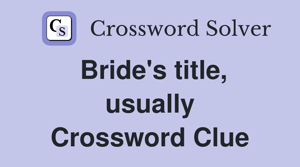 Bride's title, usually Crossword Clue