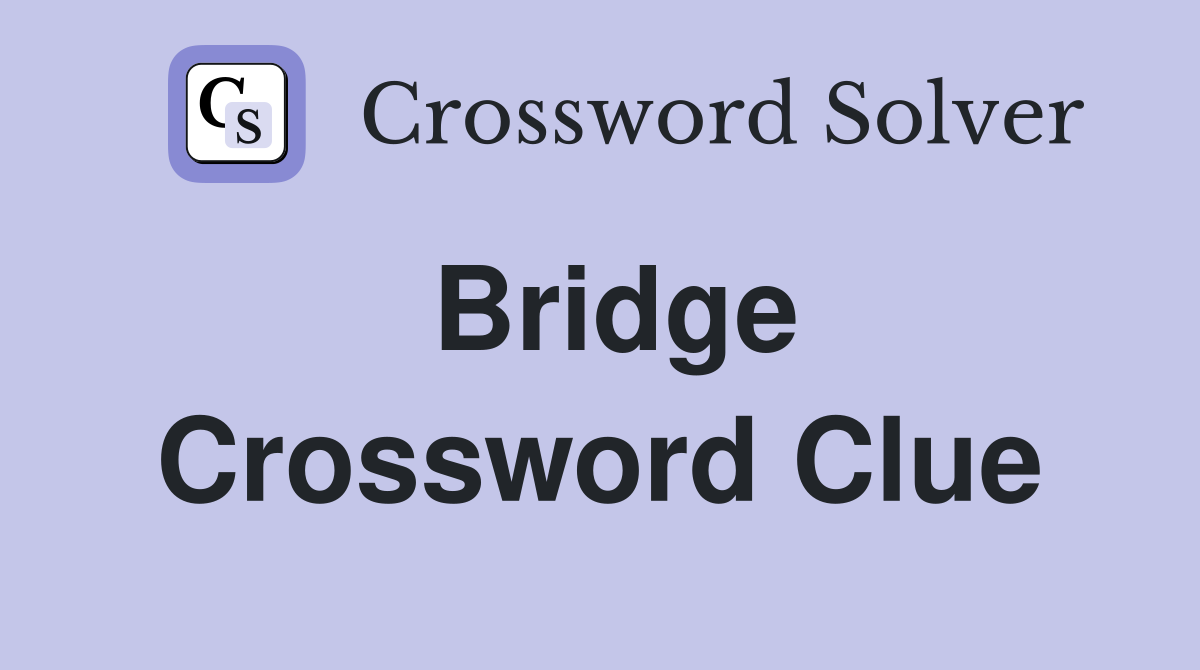 Bridge Crossword Clue