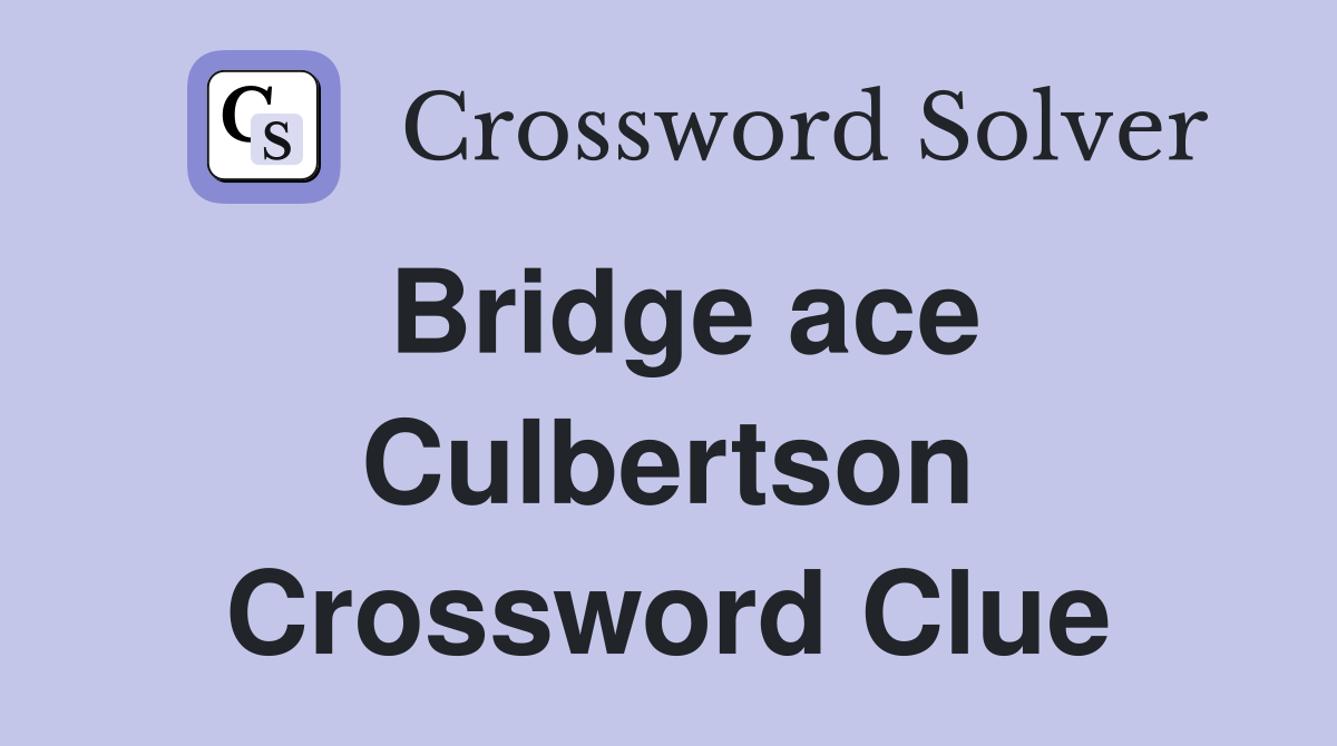 Bridge ace Culbertson Crossword Clue