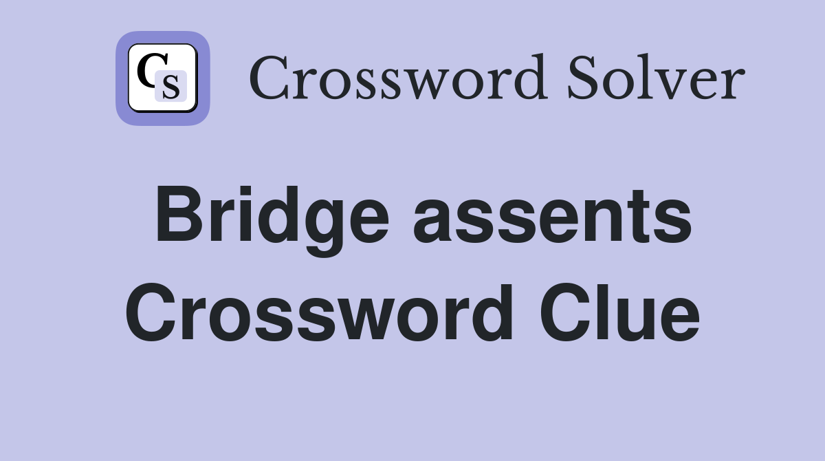 Bridge assents Crossword Clue