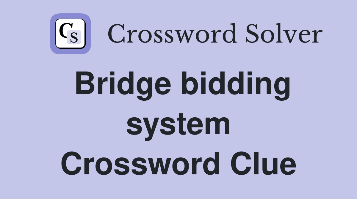 Bridge bidding system Crossword Clue