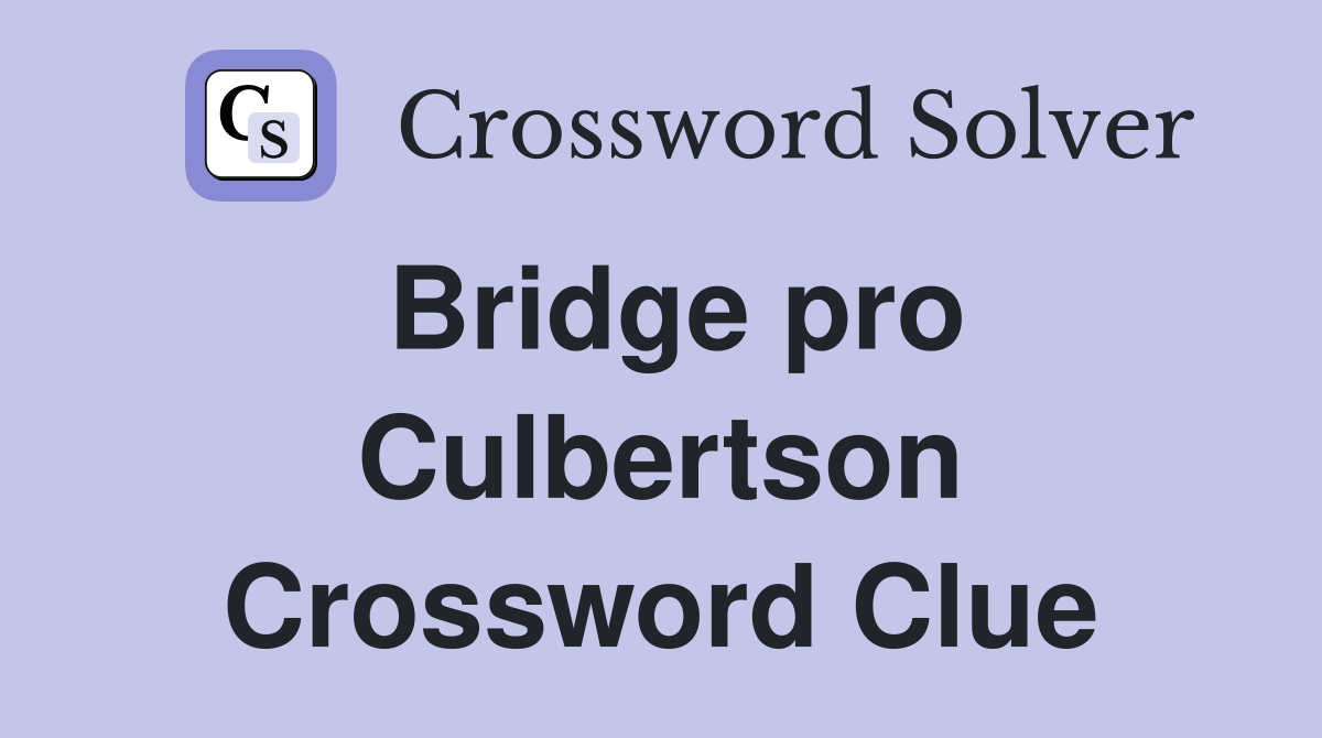 Bridge pro Culbertson Crossword Clue