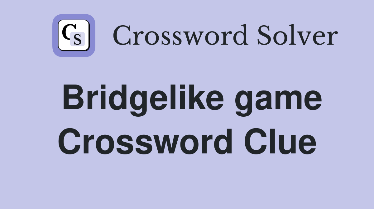 Bridgelike game Crossword Clue