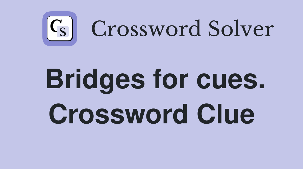 Bridges for cues. Crossword Clue