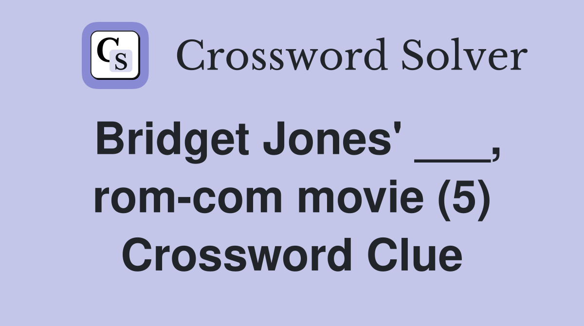 Bridget Jones' ___, rom-com movie (5) Crossword Clue