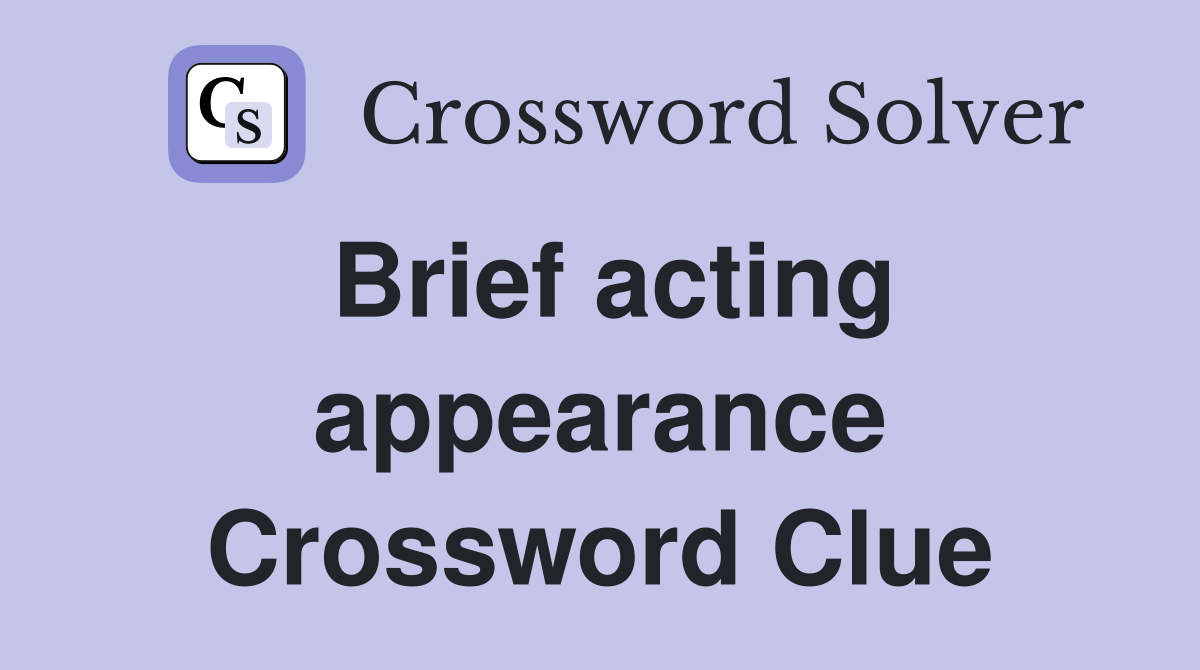 Brief acting appearance Crossword Clue