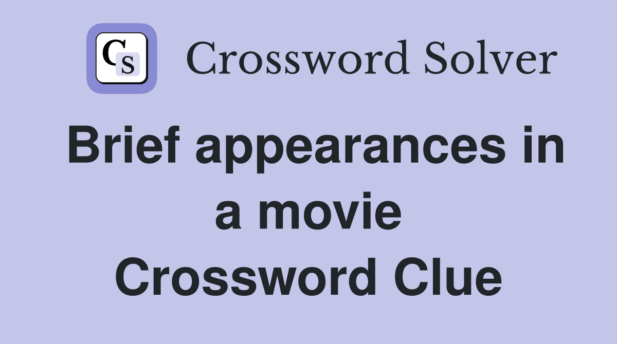 Brief appearances in a movie Crossword Clue