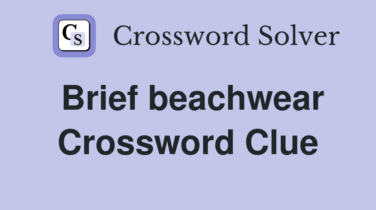 Brief beachwear Crossword Clue