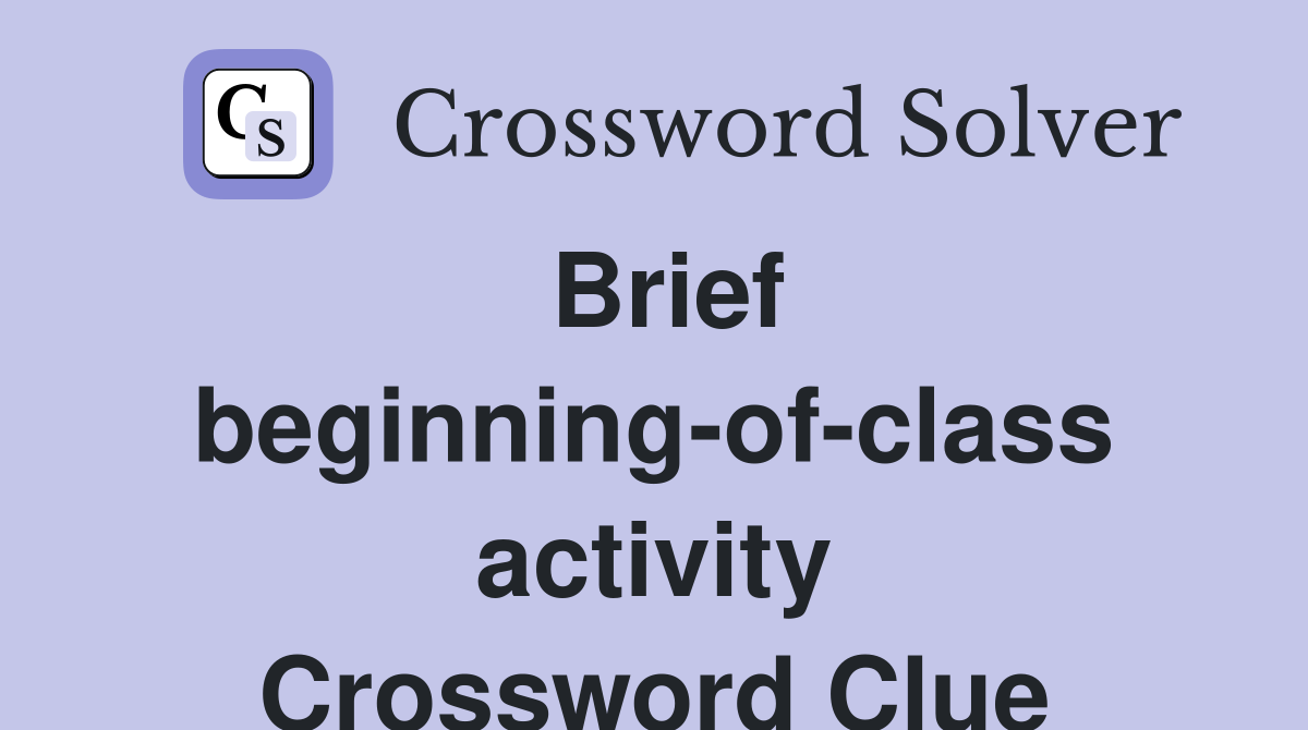 Brief beginning-of-class activity Crossword Clue