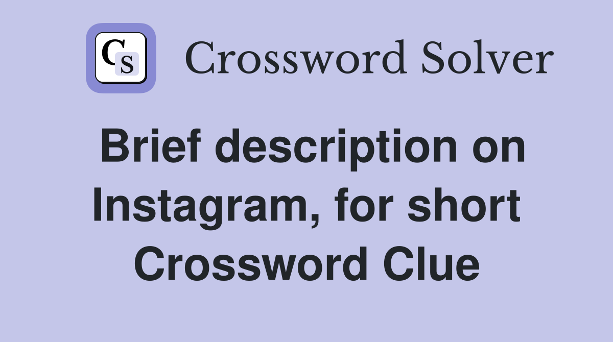 Brief description on Instagram, for short Crossword Clue