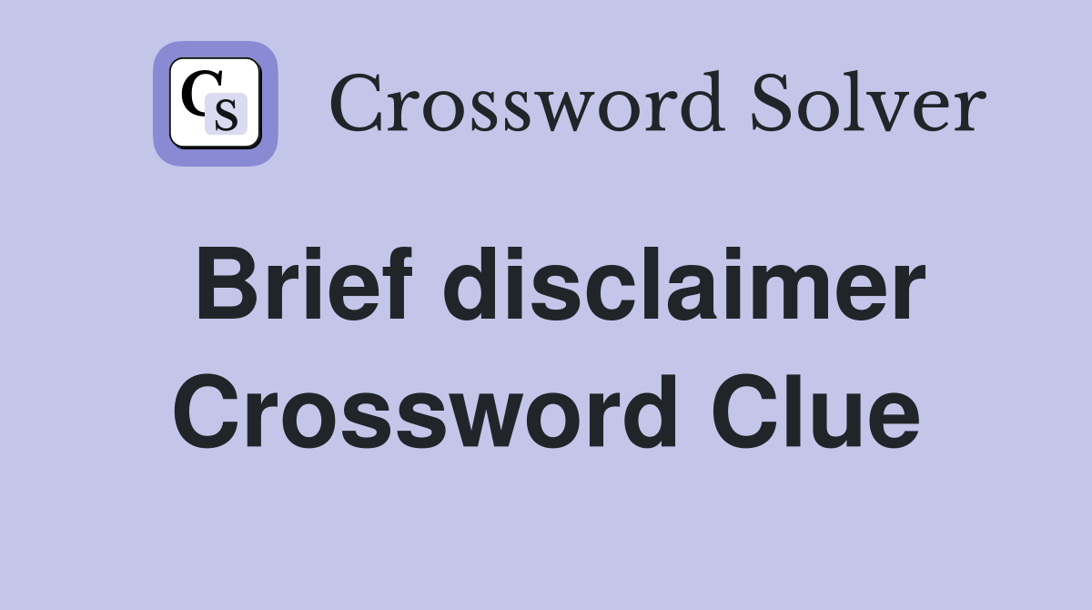Brief disclaimer Crossword Clue