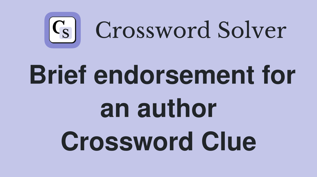 Brief endorsement for an author Crossword Clue