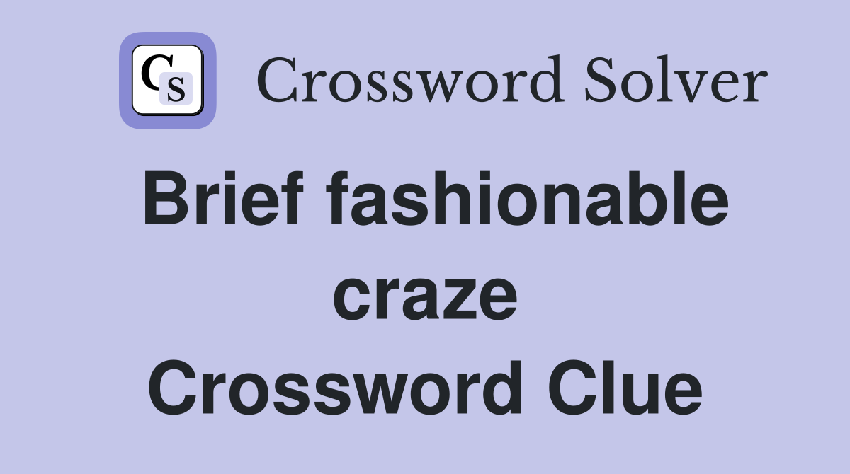 Brief fashionable craze Crossword Clue