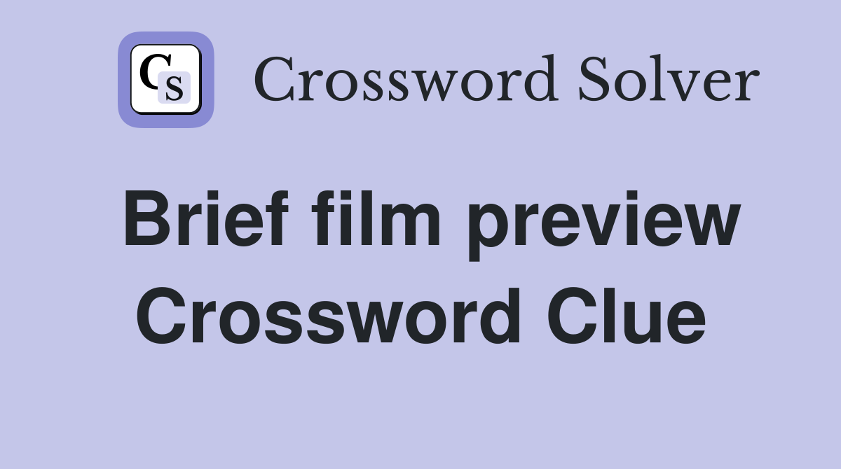 Brief film preview Crossword Clue