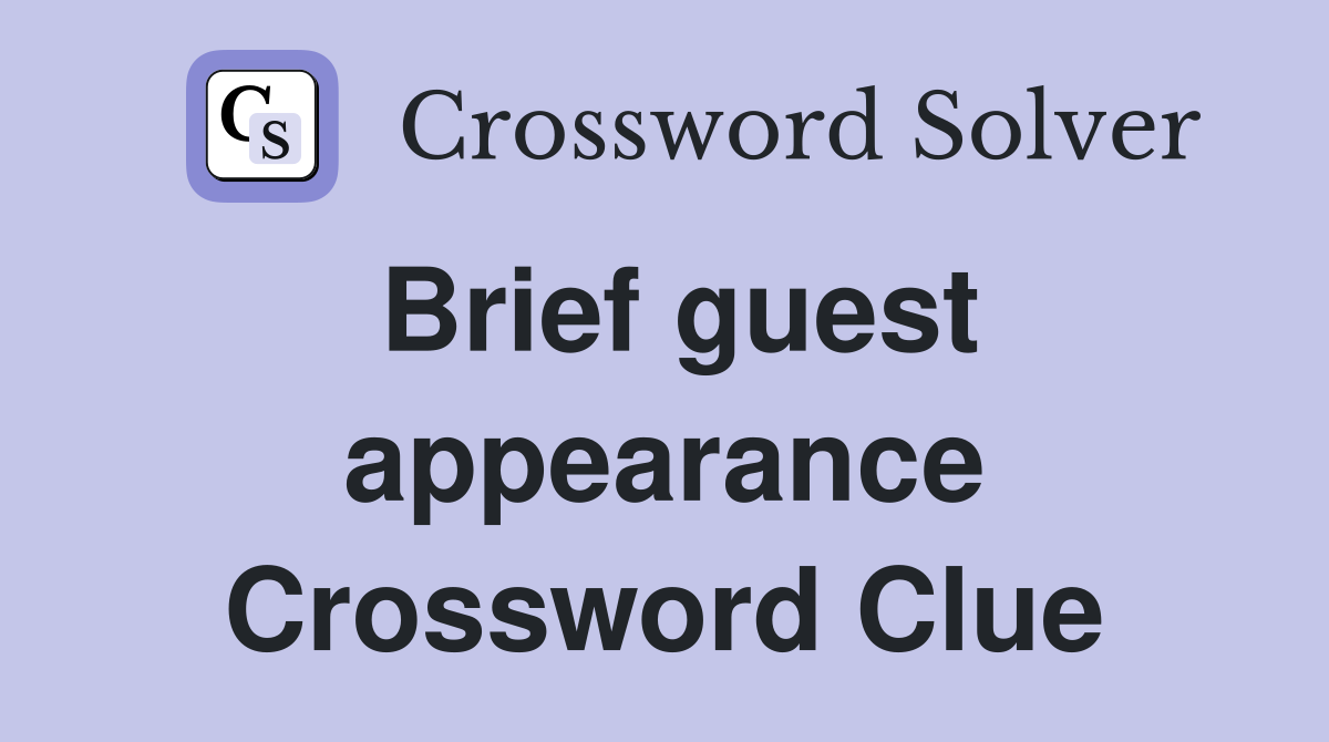 Brief guest appearance Crossword Clue