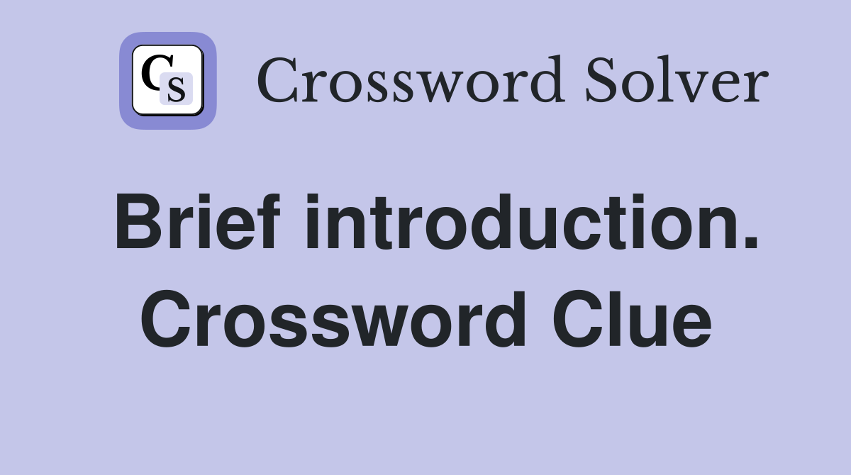 Brief introduction. Crossword Clue