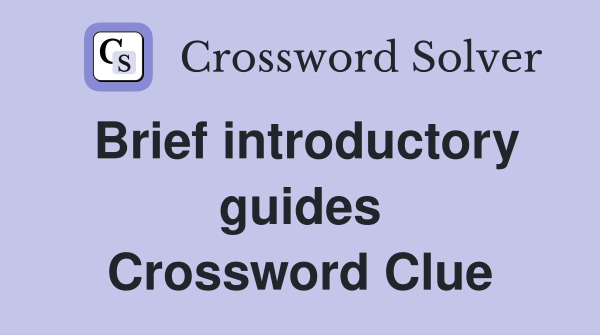 Brief introductory guides Crossword Clue