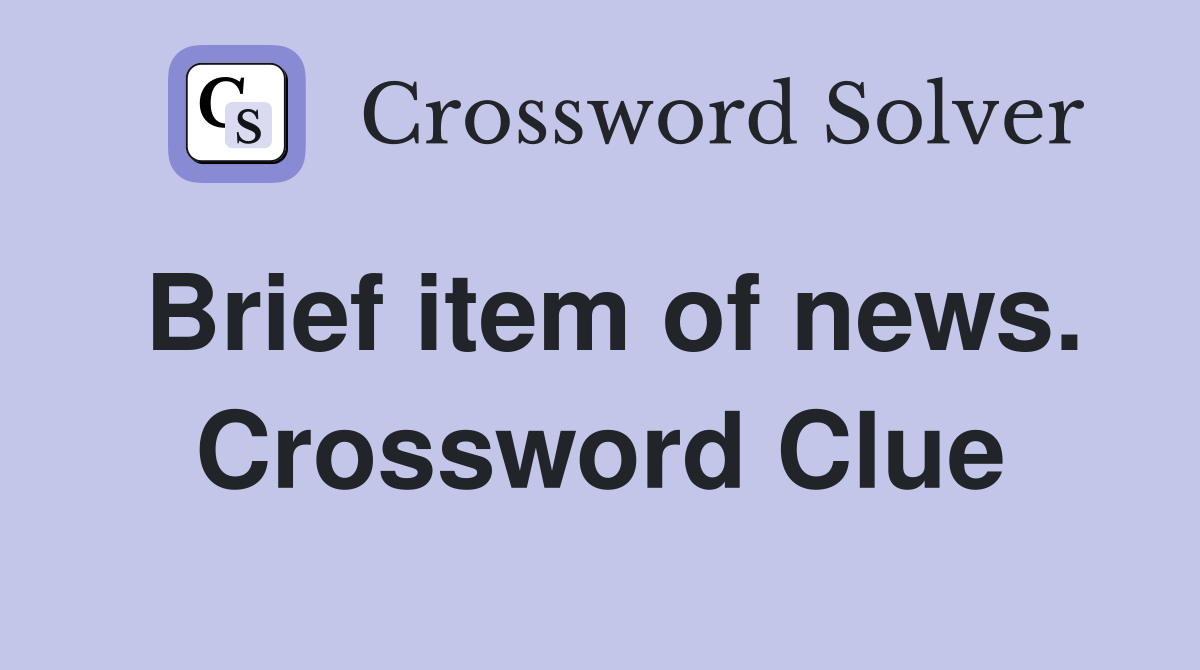 Brief item of news. Crossword Clue