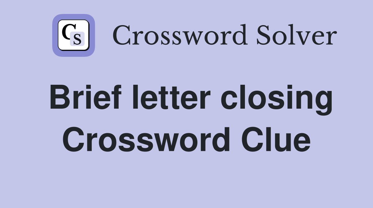 Brief letter closing Crossword Clue