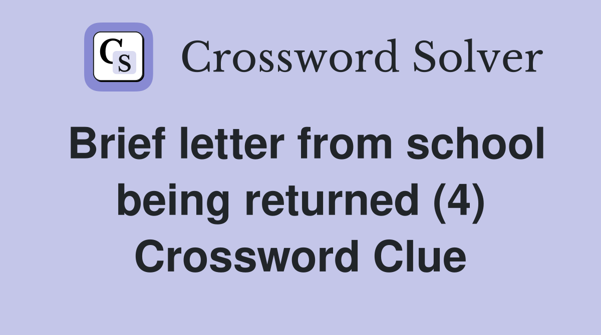 Brief letter from school being returned (4) Crossword Clue