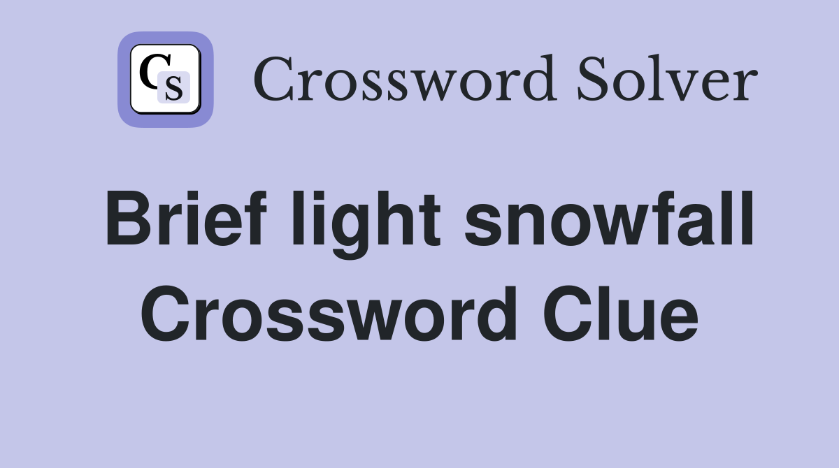 Brief light snowfall Crossword Clue