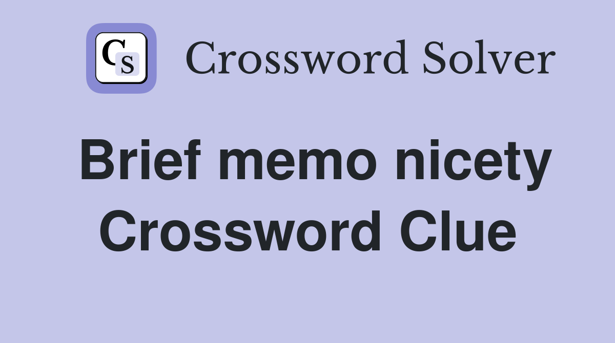 Brief memo nicety Crossword Clue