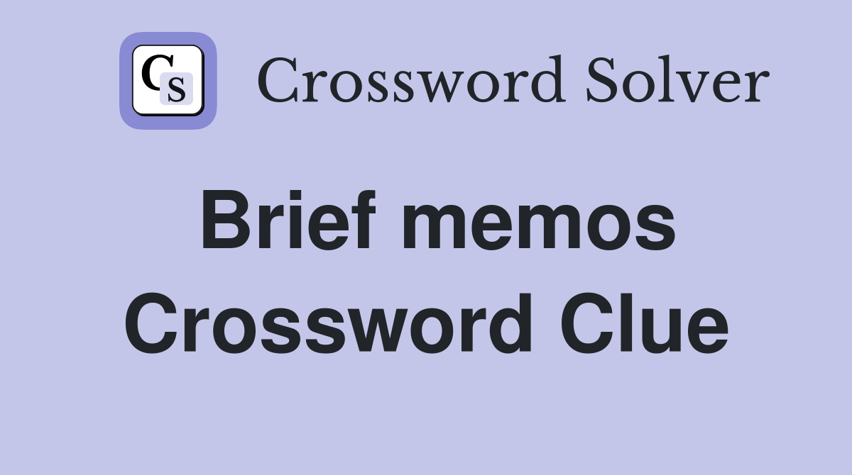 Brief memos Crossword Clue