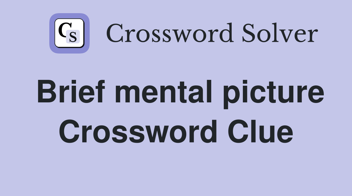 Brief mental picture Crossword Clue