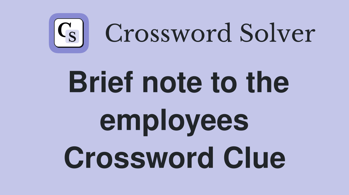 Brief note to the employees Crossword Clue