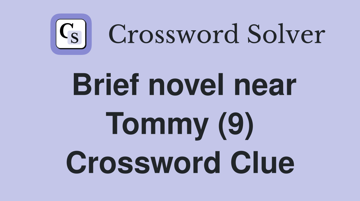 Brief novel near Tommy (9) Crossword Clue