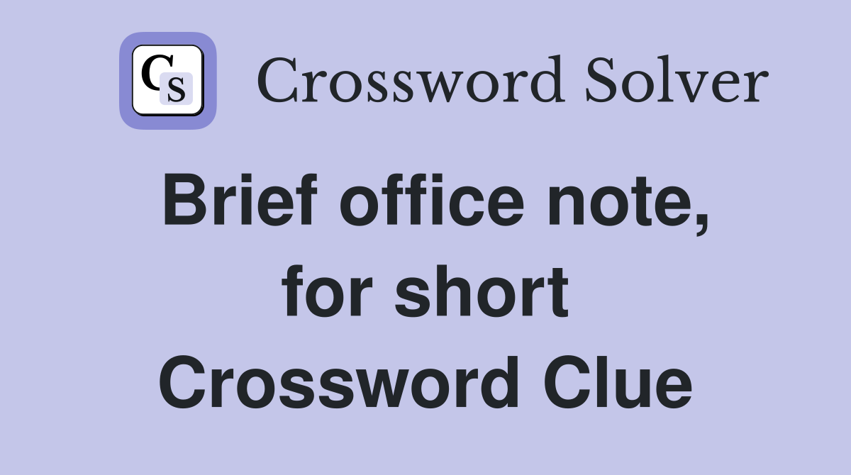Brief office note, for short Crossword Clue