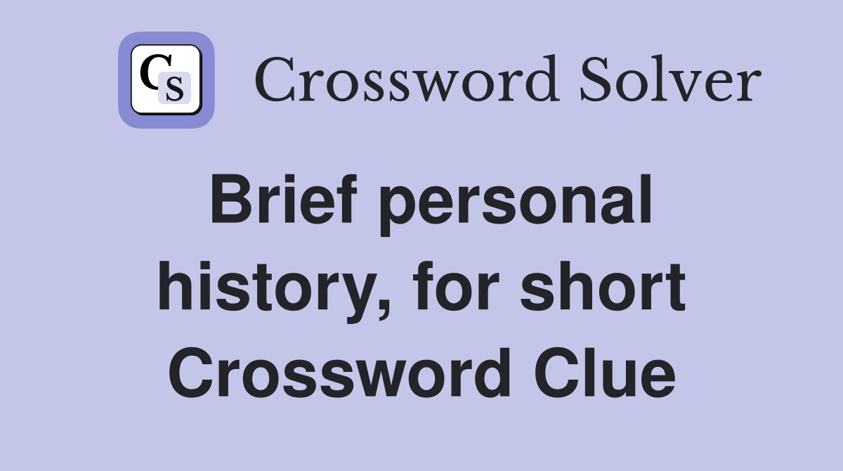 Brief personal history, for short Crossword Clue