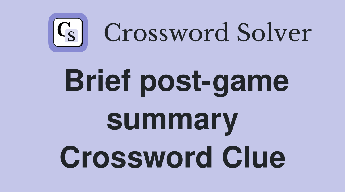 Brief post-game summary Crossword Clue