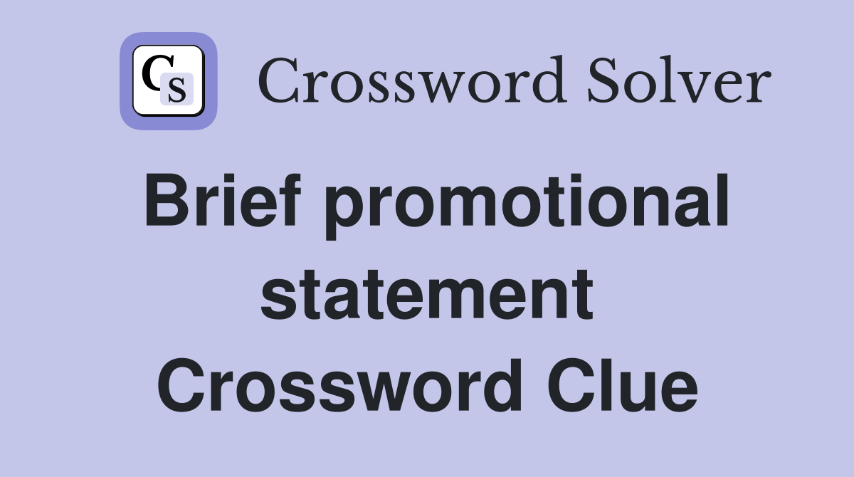 Brief promotional statement Crossword Clue