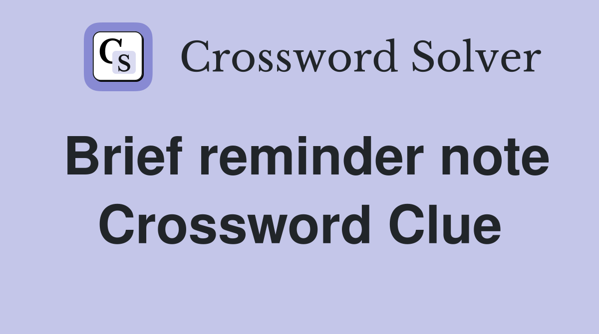 Brief reminder note Crossword Clue