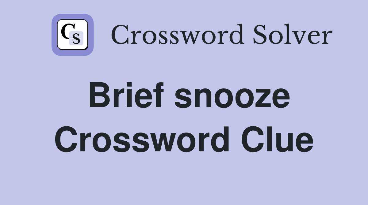 Brief snooze Crossword Clue