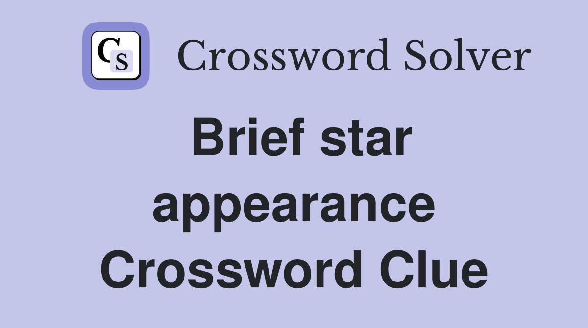 Brief star appearance Crossword Clue