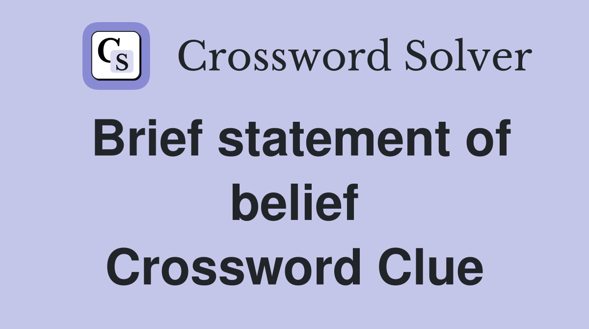 Brief statement of belief Crossword Clue