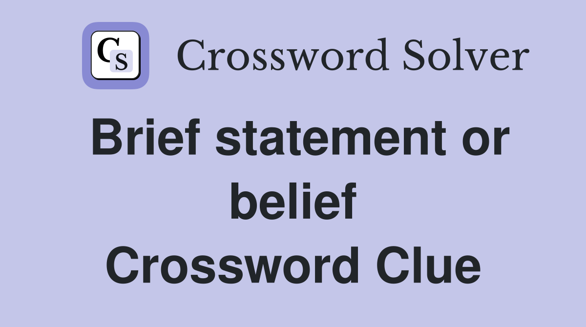 Brief statement or belief Crossword Clue