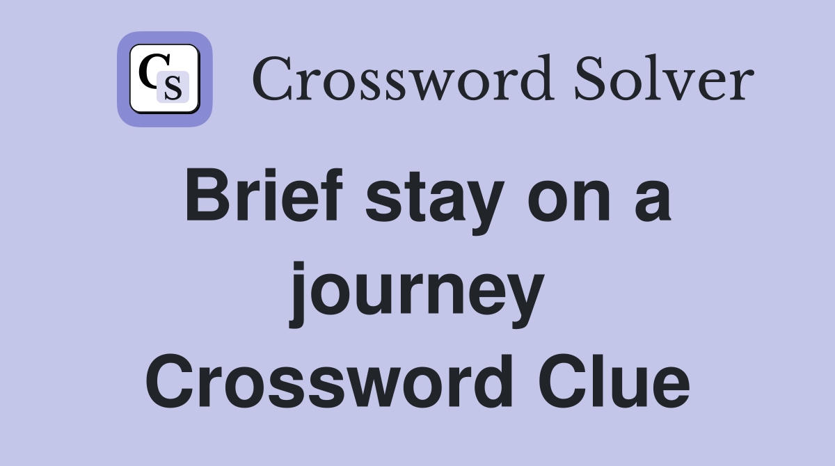Brief stay on a journey Crossword Clue