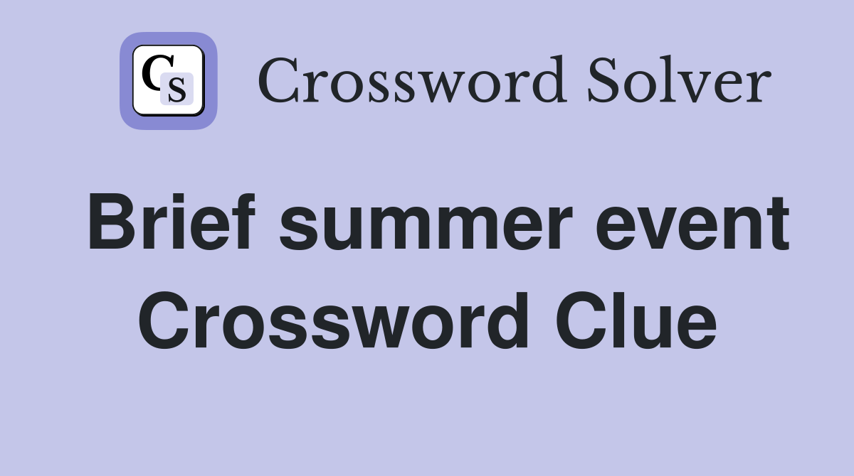 Brief summer event Crossword Clue