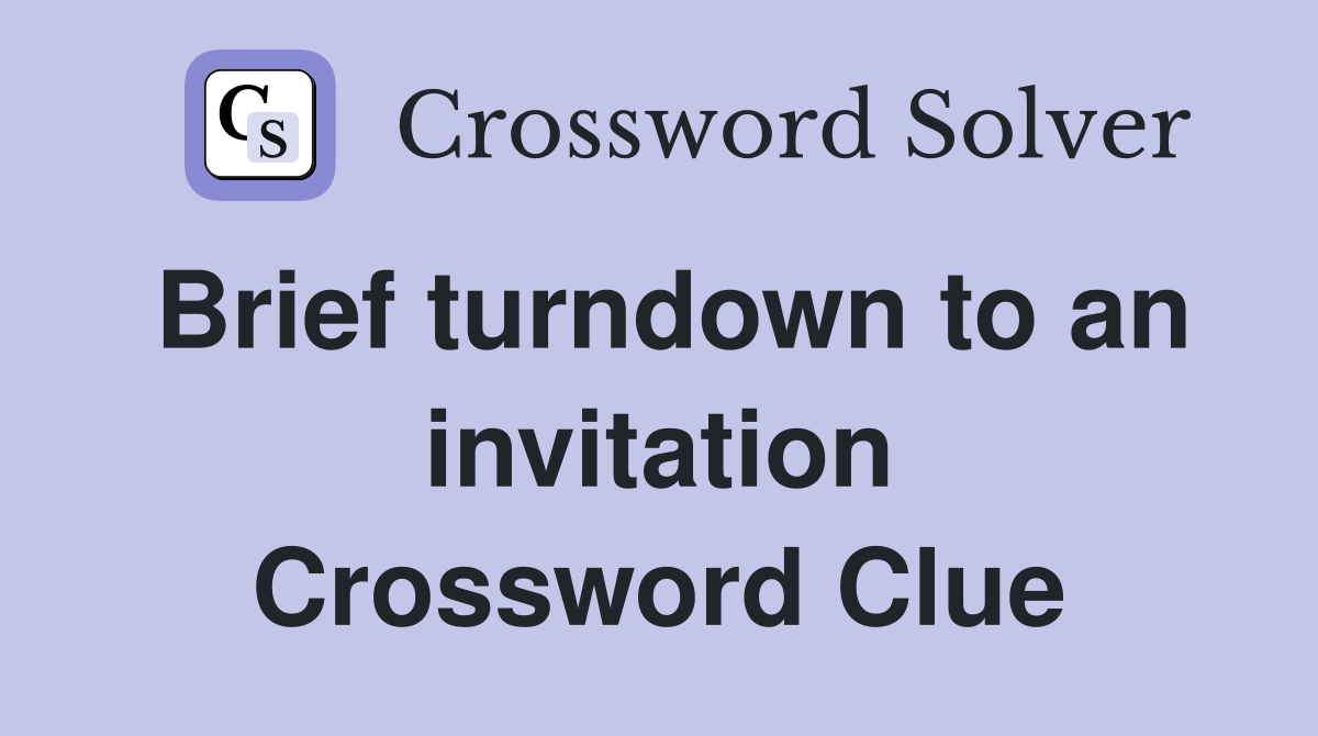 Brief turndown to an invitation Crossword Clue