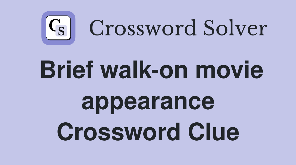 Brief walk-on movie appearance Crossword Clue