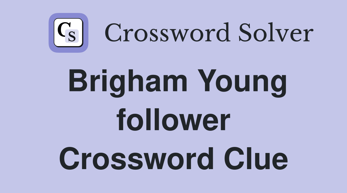 Brigham Young follower Crossword Clue