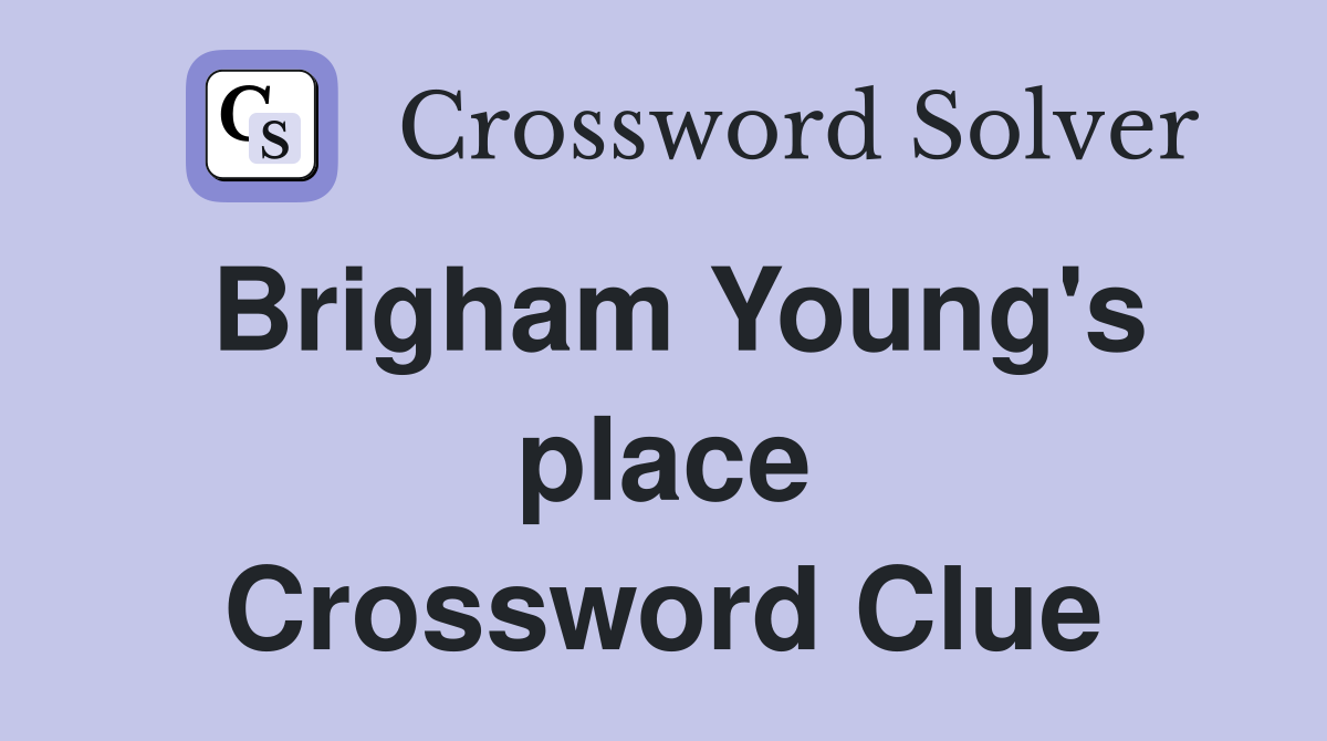Brigham Young's place Crossword Clue