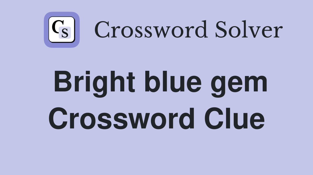 Bright blue gem Crossword Clue