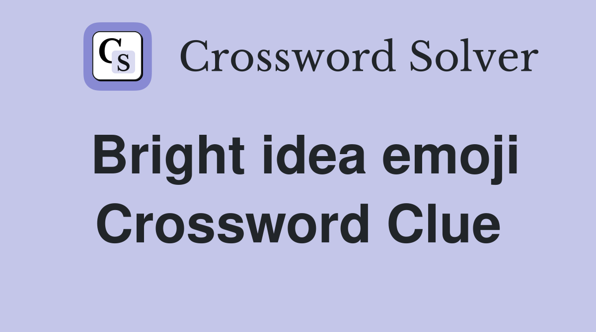 Bright idea emoji Crossword Clue