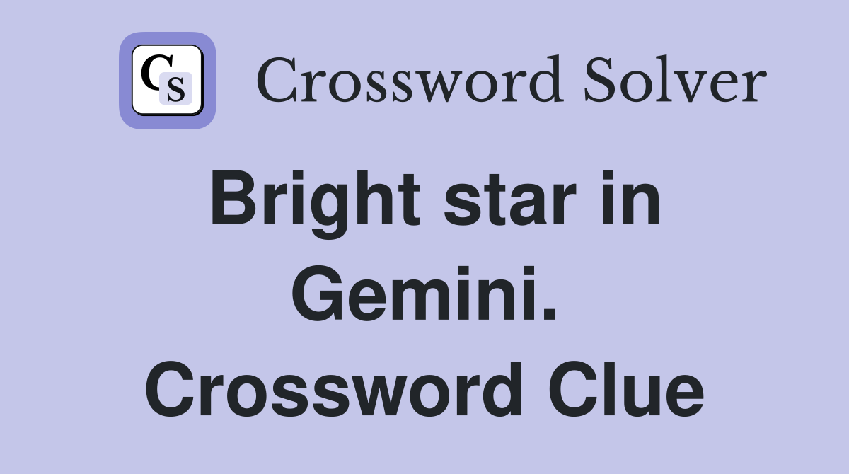 Bright star in Gemini. Crossword Clue