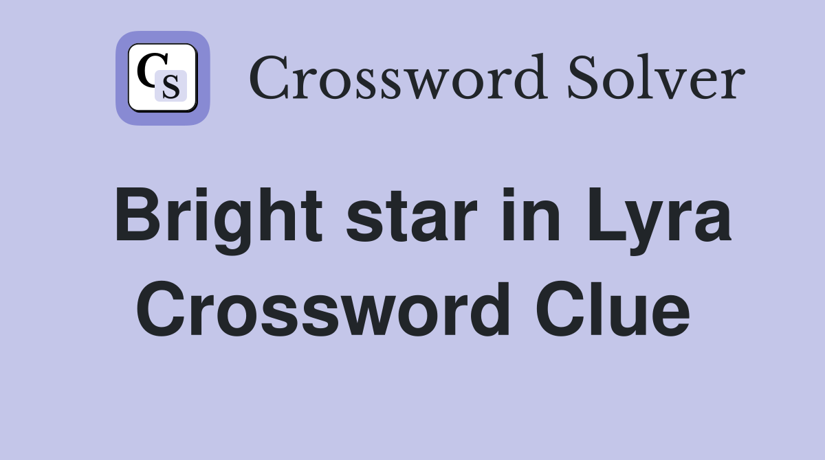 Bright star in Lyra Crossword Clue