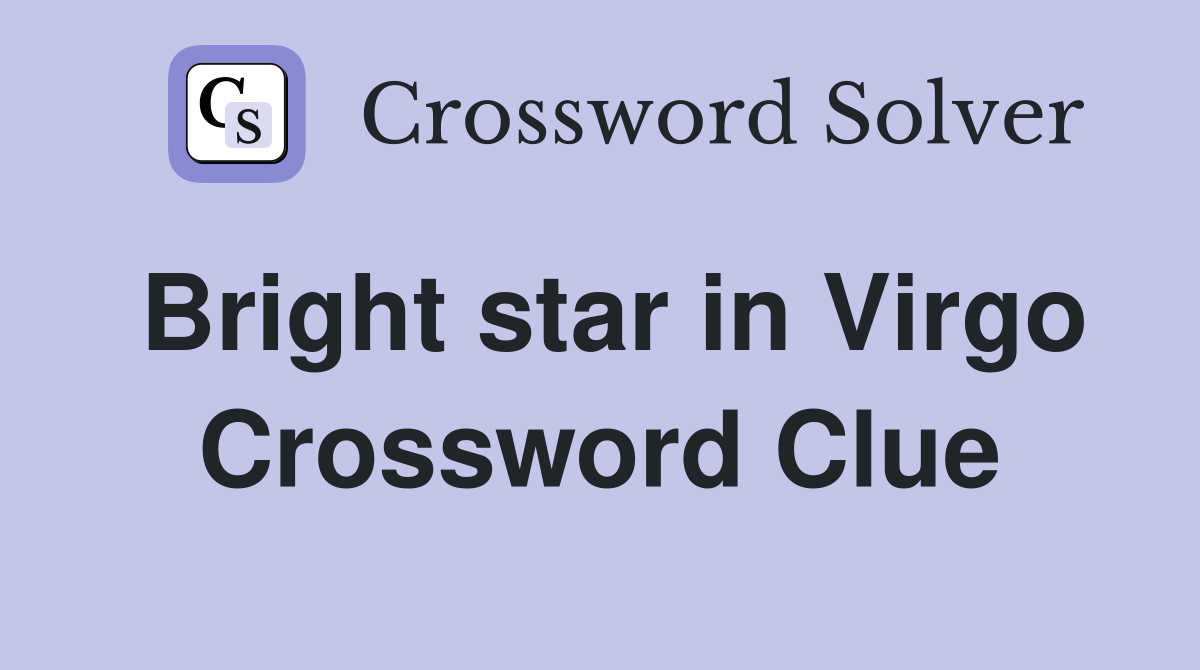 Bright star in Virgo Crossword Clue